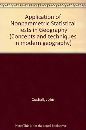 Application of Nonparametric Statistical Tests in Geography : Coshall ...