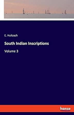 South Indian Inscriptions: Volume 3 : Hultzsch, E: Amazon.in: Books