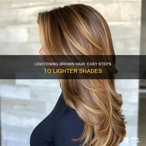 Lightening Brown Hair: Easy Steps To Lighter Shades | ShunSalon
