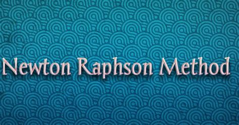 Image result for Newton-Raphson Process