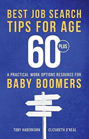 Best Job Search Tips For Age 60-Plus: A Practical Work Options Resource ...