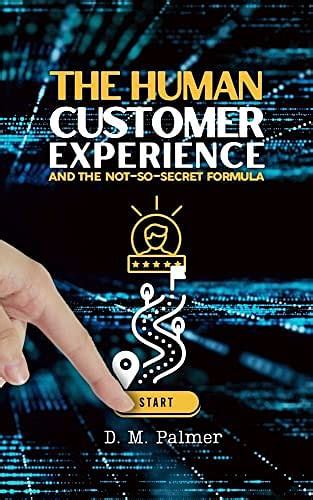 Buy The Human Customer Experience and the Not-So-Secret Formula ...