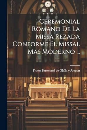 Buy Ceremonial Romano De La Missa Rezada Conforme El Missal Mas Moderno ...
