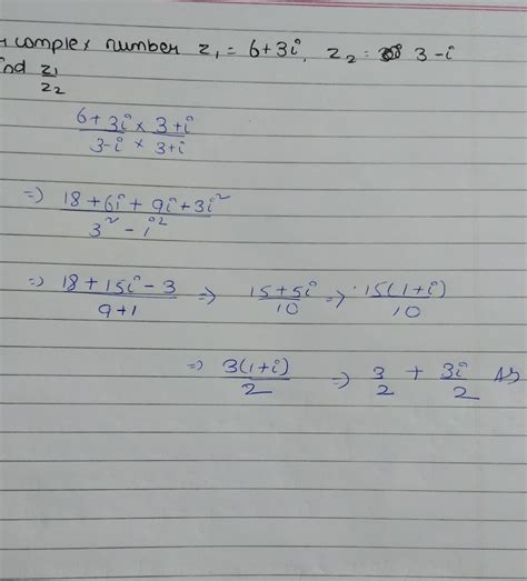 for complex no z1=6+3i, z2=3-i find (z1/z2) - Brainly.in