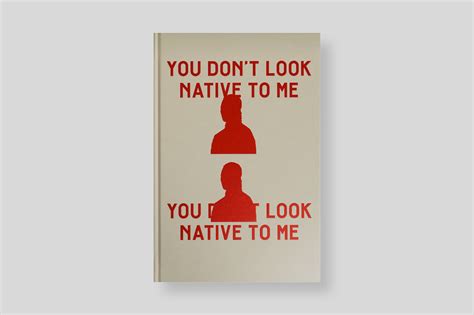 You Don’t Look Native to Me Maria Sturm - delpire & co