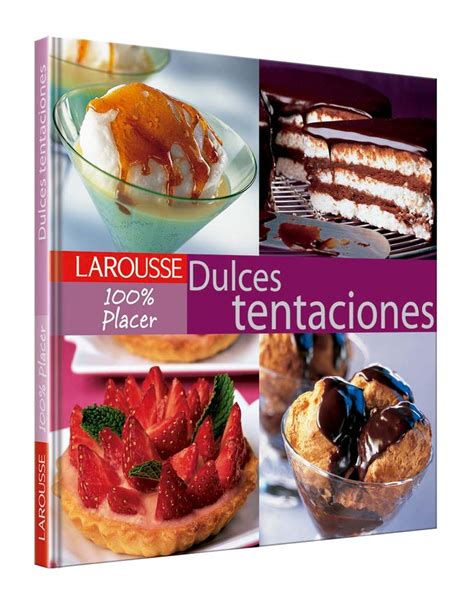 Buy Dulces tentaciones (Larousse 100% Placer) Book Online at Low Prices ...