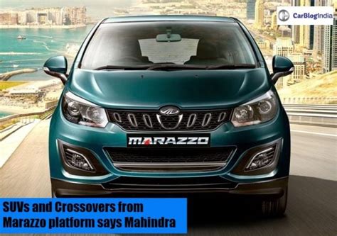 New SUVs and Crossovers from Marazzo platform says Mahindra » Car Blog ...