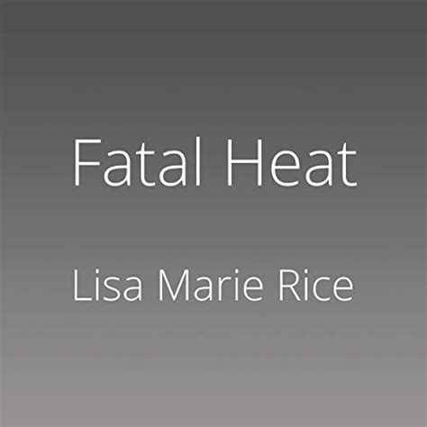Fatal Heat: A Navy SEAL Novella (Audio Download): Lisa Marie Rice ...