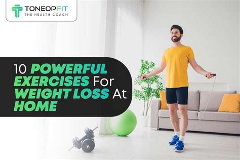 10 Powerful Exercises For Weight Loss At Home | ToneOpFit