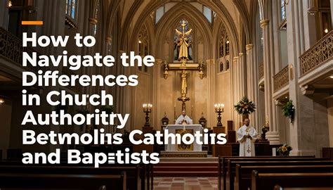 Catholic vs. Baptist: Key Differences in Faith and Practice