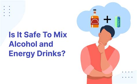 Is It Safe To Mix Alcohol and Energy Drinks?