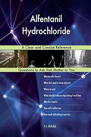 Buy Alfentanil Hydrochloride: A Clear and Concise Reference Book Online ...