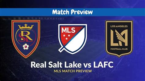 Real Salt Lake vs LAFC: 2025 MLS Clash Preview and Tactical Analysis