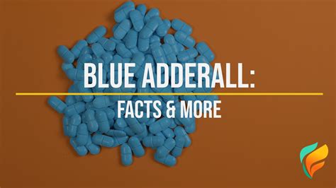 Blue Adderall Pill: Facts and More About this Form of Adderall