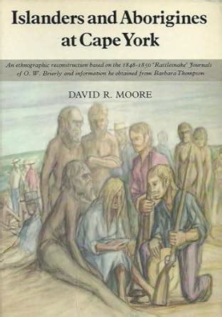 Islanders and Aborigines at Cape York: An ethnographic reconstruction ...