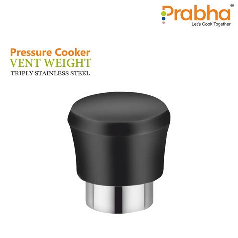 Triply Stainless Steel Pressure Cooker Vent Weight | Prabha Steel