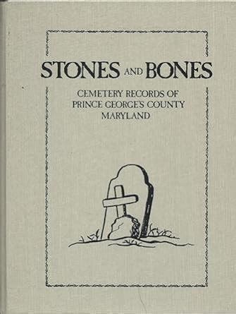 Buy Stones and Bones: Cemetery Records of Prince George's County ...