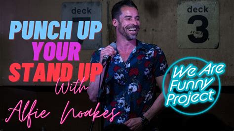 Workshop. Punch Up Your Stand-Up with Alfie Noakes, Farr's School of ...