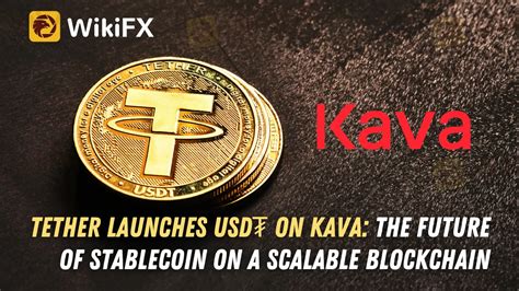 Tether Launches USD₮ on Kava: The Future of Stablecoin on a Scalable ...