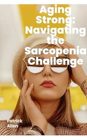 Aging Strong: Navigating the Sarcopenia Challenge eBook : ALLEN ...