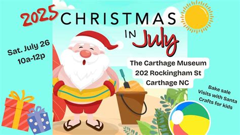 2025 Christmas in July Party at the Carthage Museum, 202 Rockingham ...
