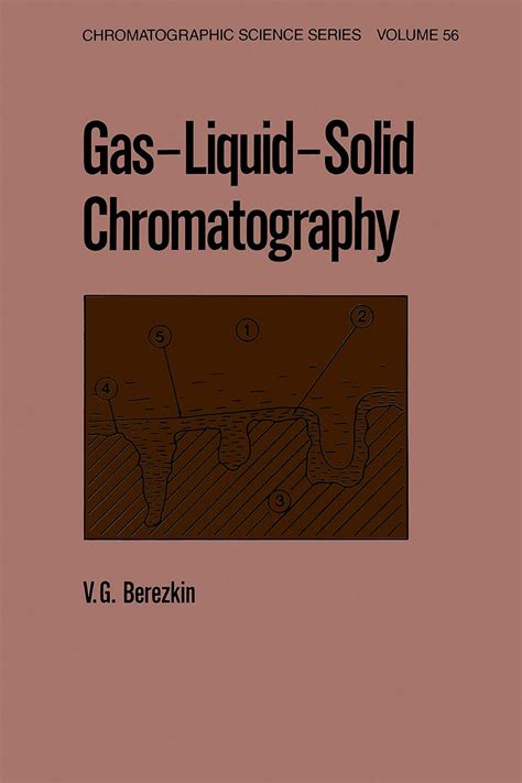 Gas-Liquid-Solid Chromatography (Chromatographic Science Series Book 56 ...