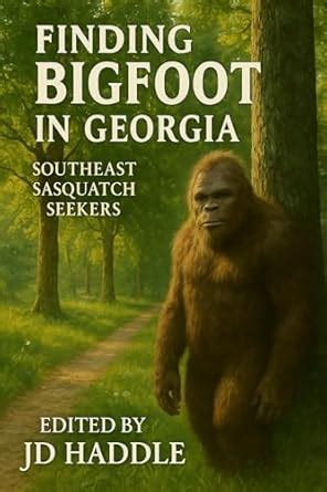 Finding Bigfoot in Georgia : A family Adventure Guide eBook : Seekers ...