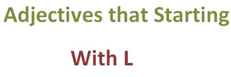 Adjectives that Starting with L (108 Words)