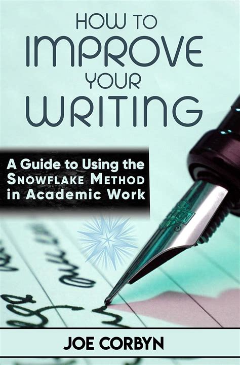 How to Improve Your Writing: A Guide to Using the Snowflake Method in ...