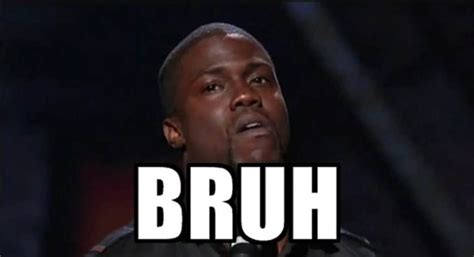 A Bruh Meme For Every Bruh