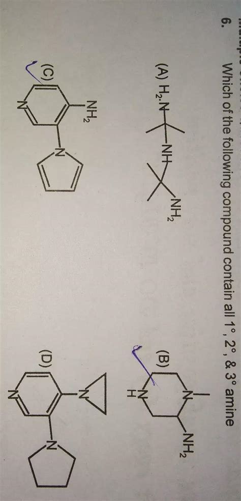 which of the following compounds contain all 1°,2°,3° amine .Sir why ...