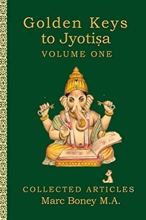 Golden Keys to Jyotisha: Volume One eBook : Boney, Marc: Amazon.in: Books