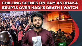 Bangladesh in turmoil: How protests turned into chaos after Hadi's death