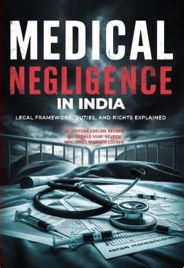 Buy MEDICAL NEGLIGENCE IN INDIA LEGAL FRAMEWORK, DUTIES AND RIGHTS ...