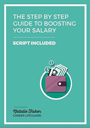 The Step by Step Guide to Boosting Your Salary eBook : Fisher, Natalie ...