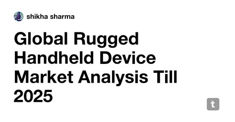 Global Rugged Handheld Device Market Analysis Till 2025 — Teletype
