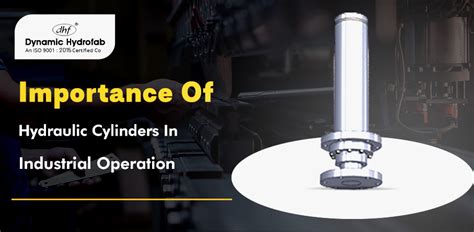 Importance Of Hydraulic Cylinders In Industrial Operation