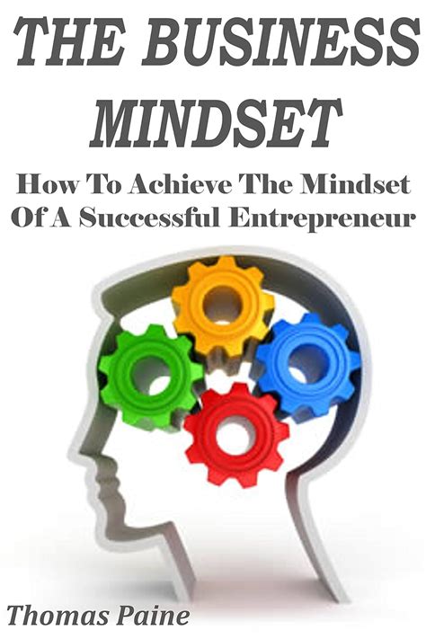 The Business Mindset: How To Achieve The Mindset Of A Successful ...