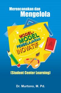 Merencanakan Dan Mengelola Model-model Pembelajaran Inovatif ...
