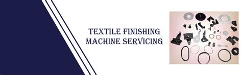 Textile finishing machine servicing, Textile finishing machine ...