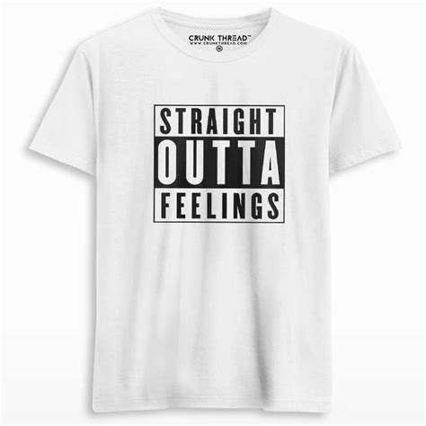 Straight Outta Feelings T-shirt | Crunk Thread