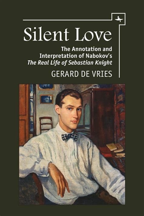 Buy Silent Love: The Annotation and Interpretation of Nabokov’s 'The ...
