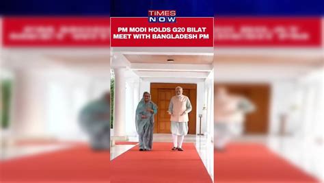 PM Modi Holds Bilateral Meeting With Bangladesh PM Sheikh Hasina On ...