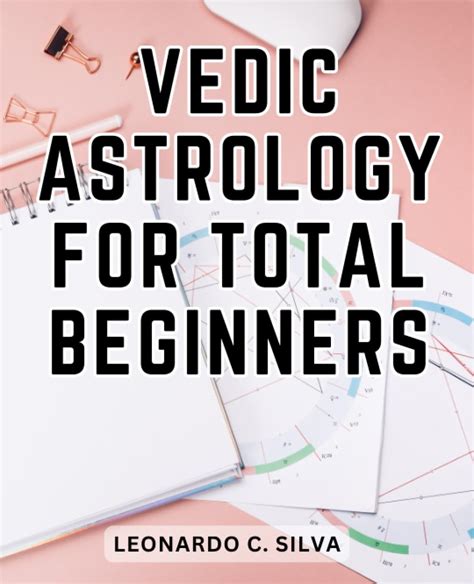 Buy Vedic Astrology For Total Beginners: Unveiling the Mysteries of ...