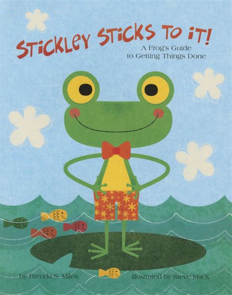 Buy Stickley Sticks to It!: A Frog's Guide to Getting Things Done Book ...