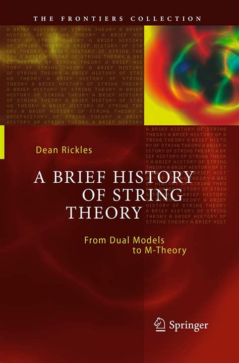 Buy A Brief History of String Theory: From Dual Models to M-Theory (The ...