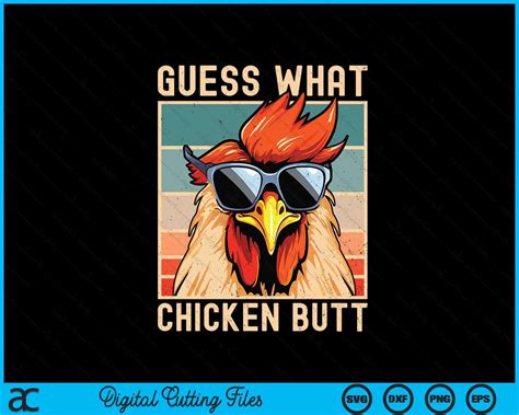 Chicken Meme Design Guess What Chicken Butt SVG PNG Printable Files ...