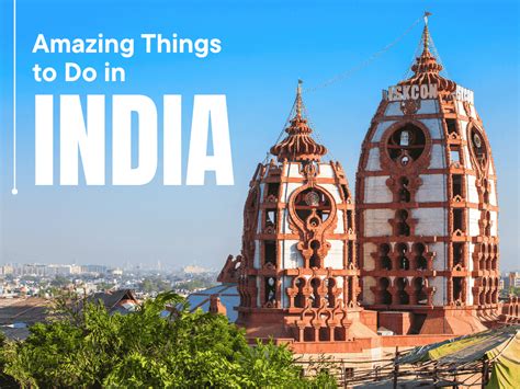 25+ Amazing Things to Do in India [Spiritual Trails to Street Bazaars ...