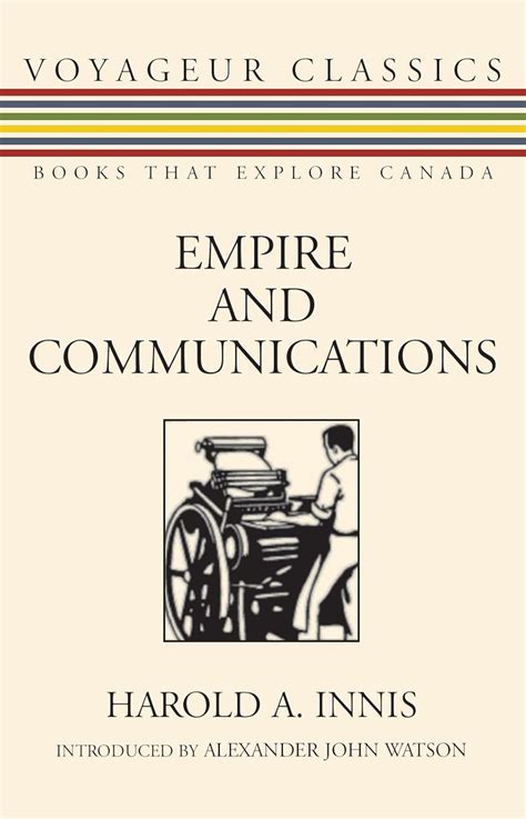 Empire and Communications (Voyageur Classics Book 4) eBook : Innis ...