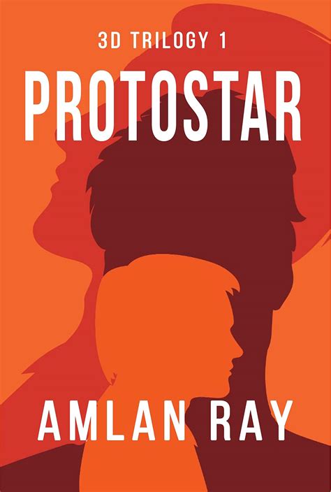 3D Trilogy 1: Protostar : Amlan Ray: Amazon.in: Books